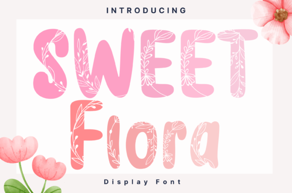 Sweet Flora: The Whimsical Display Font for Standout Branding