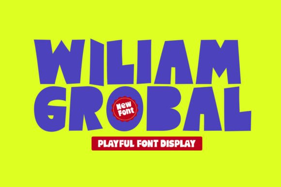 Wiliam Grobal: A Playful Display Font for Authentic Branding